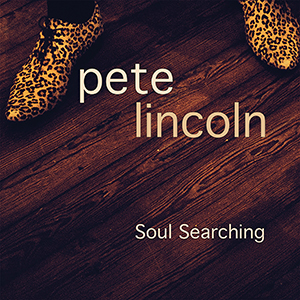 Pete Lincoln – Debütalbum „Soul Searching“ erscheint am 31. Januar 2014
