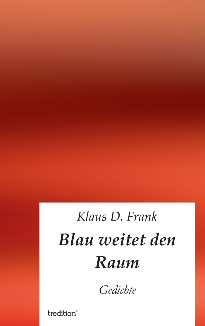 Blau weitet den Raum ? neuer Lyrikband spiegelt Stationen des Lebens