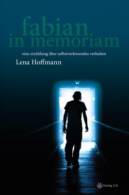 „Fabian. In Memoriam“ erzählt eine Geschichte über selbstverletzendes Verhalten