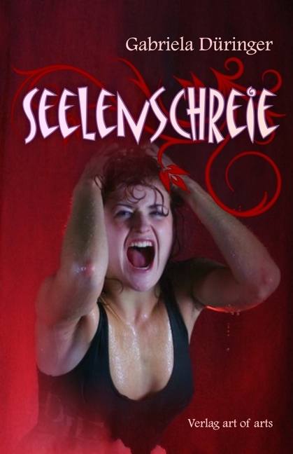 Seelenschreie – Autorin: Gabriela Düringer