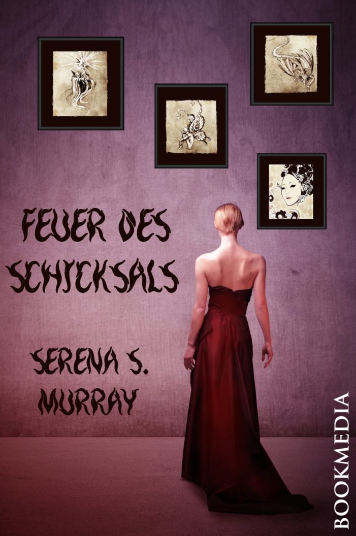 Das eBook ?Feuer des Schicksals?, ein fantastischer Fantasy-Roman der Autorin Serena S. Murray, ist erschienen