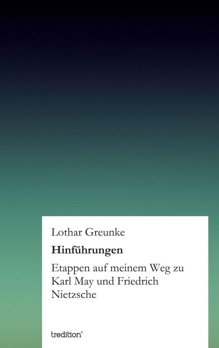 Von Karl May und Friedrich Nietzsche – eine Hinführung zur Philosophie der beiden Dichter und Denker