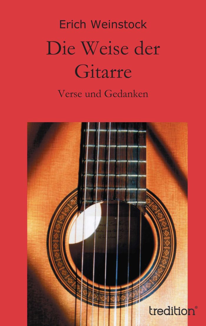Die Weise der Gitarre ? neuer Gedichtband zeigt Verse und Gedanken über ein ganz besonderes Instrument