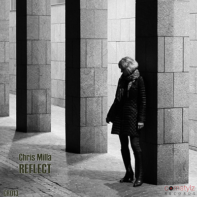 „Reflect“ – neue EP von Chris Milla – Comstylz 013