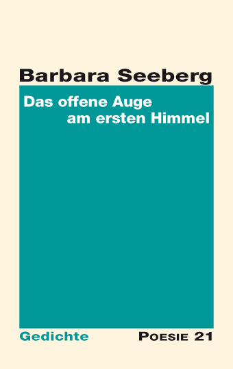Neuerscheinung: Gedichtband „Das offene Auge am ersten Himmel“ von Barbara Seeberg