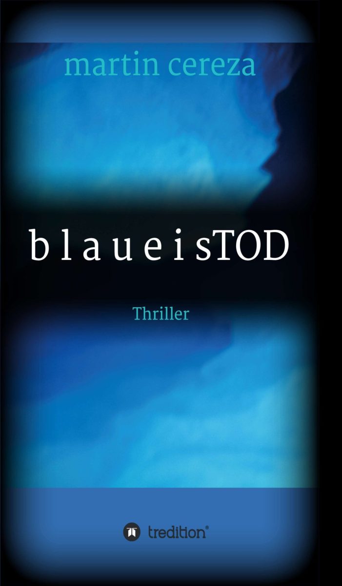 blaueisTOD ? neuer Thriller spannt einen nervenzerreißenden Bogen von den Tiroler Bergen bis nach Italien