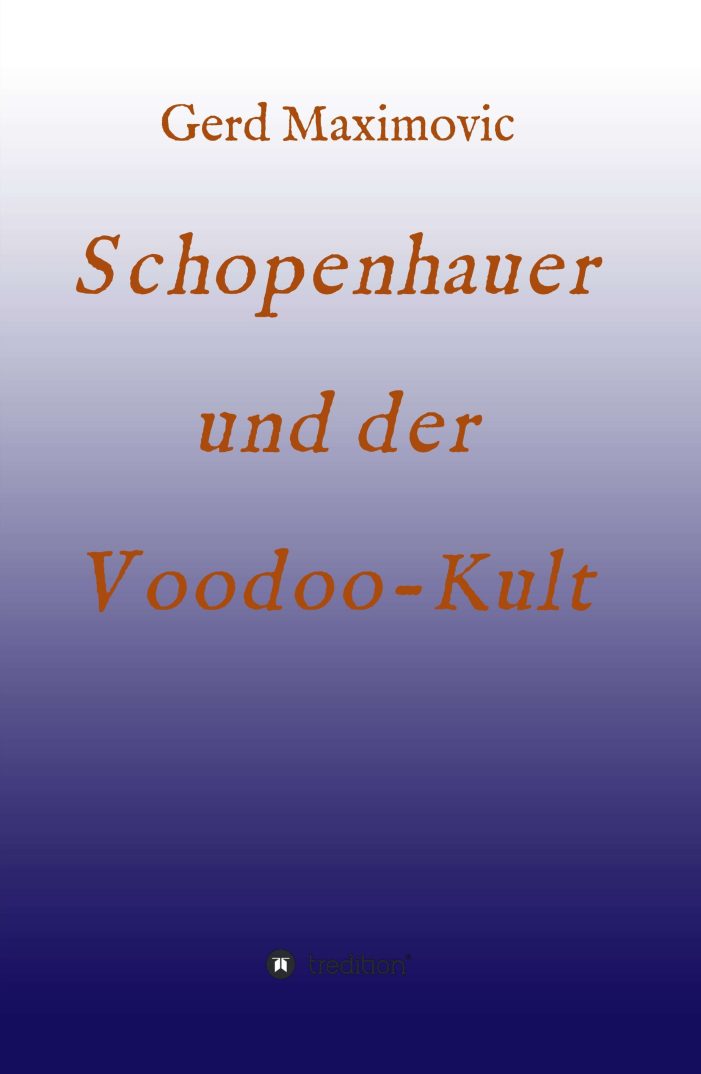 Schopenhauer und der Voodoo-Kult ? Sachbuch unternimmt eine philosophische Spurensuche