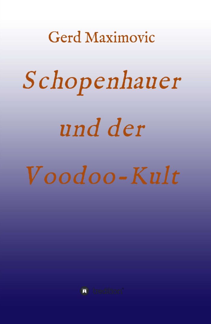 Schopenhauer und der Voodoo-Kult ? Sachbuch unternimmt eine philosophische Spurensuche