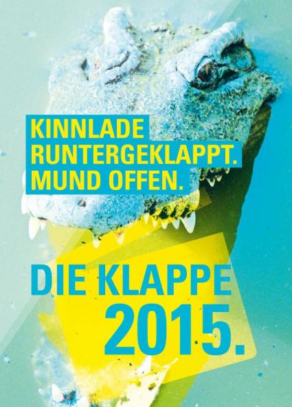 KINNLADE 
RUNTERGEKLAPPT.
MUND OFFEN.
Die Klappe 2015 (FOTO)