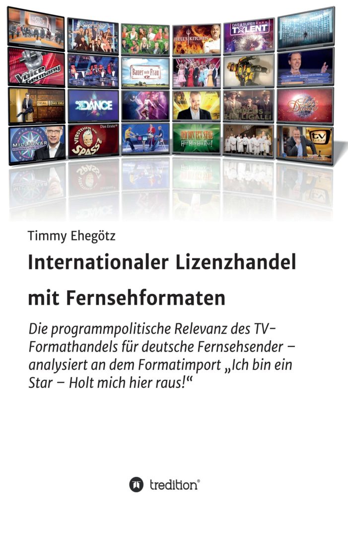 Lizenzhandel mit Fernsehformaten ? neues Buch liefert Hintergründe zum weltweiten Handel mit Fernsehformaten