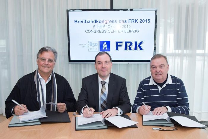 Kooperationsvertrag zum Breitbandkongress des FRK mit der Leipziger Messe unterzeichnet