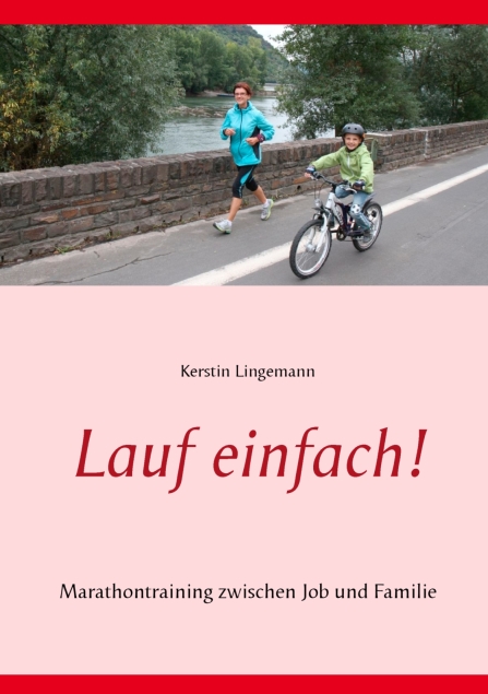 Buch-Neuerscheinung „Lauf einfach! Marathontraining zwischen Job und Familie“