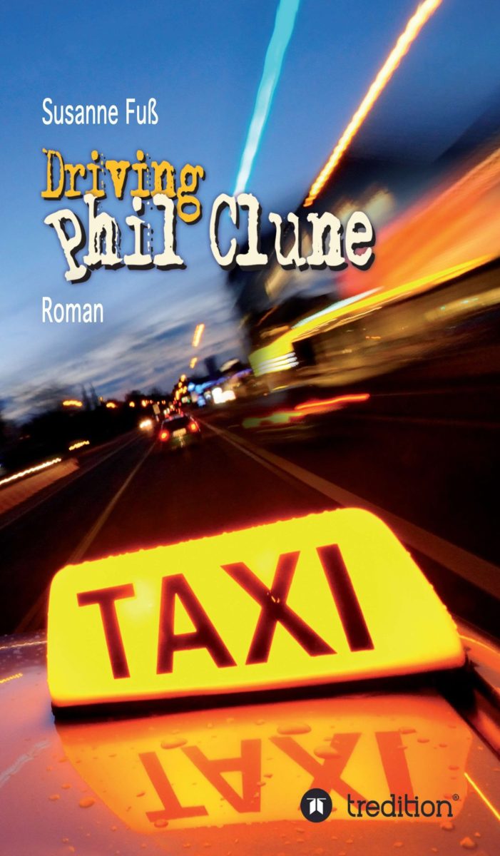 Driving Phil Clune – ein wilder  Roadtrip  oder mit einem Taxi nach Hollywood