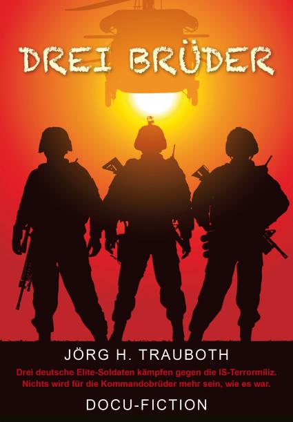Buchtipp: „Drei Brüder“ / Terror-Experte und Ex-Luftwaffen-Oberst verarbeitet eigene Erfahrungen in packender Docu-Fiction (FOTO)