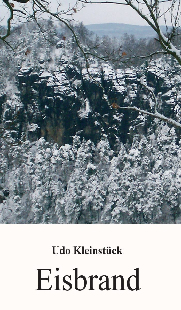 Eisbrand ? winterlicher Krimi entführt in eine eisige Atmosphäre in die sächsische Schweiz