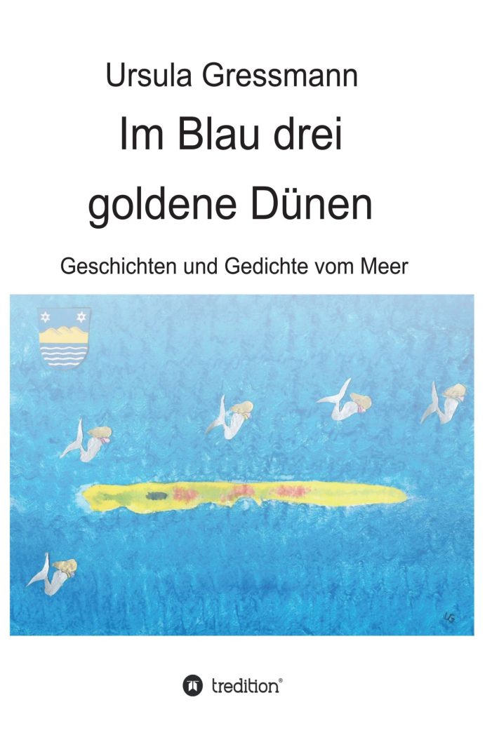 „Im Blau drei goldene Dünen“ – Geschichten und Gedichte vom Meer