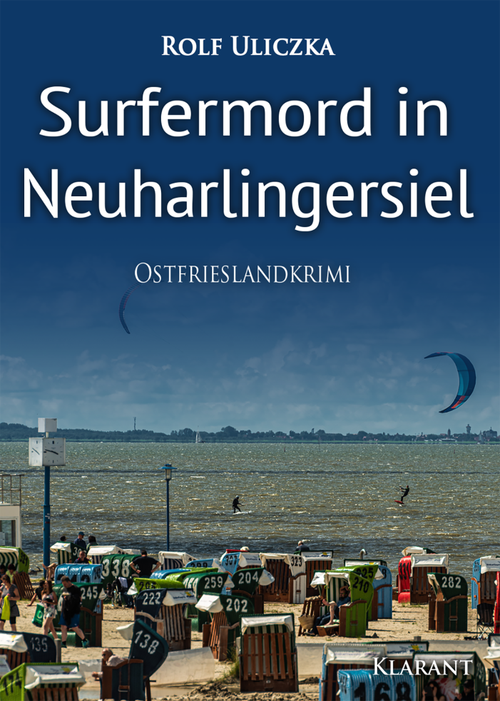Neuerscheinung: Ostfrieslandkrimi „Surfermord in Neuharlingersiel“ von Rolf Uliczka im Klarant Verlag