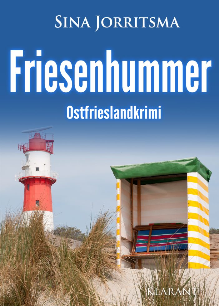 Neuerscheinung: Ostfrieslandkrimi „Friesenhummer“ von Sina Jorritsma im Klarant Verlag