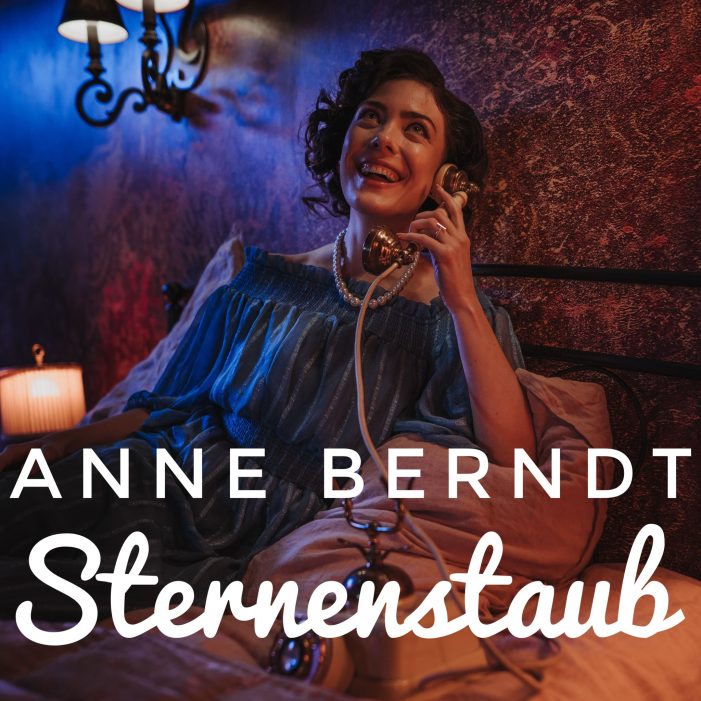 Sternenstaub – der neue Song der Newcomerin Anne Berndt