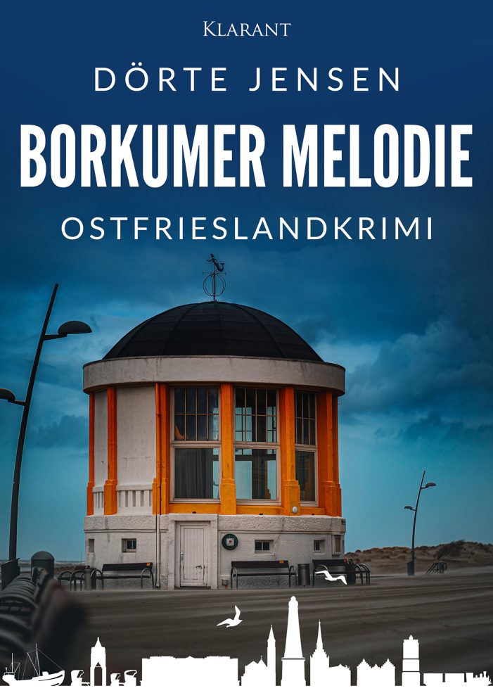 Neuerscheinung: Ostfrieslandkrimi „Borkumer Melodie“ von Dörte Jensen im Klarant Verlag