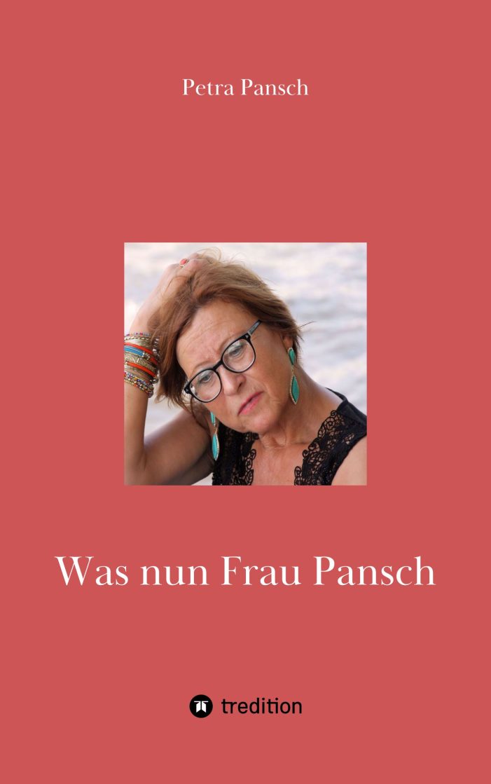 Was nun Frau Pansch Was nun Frau Pansch