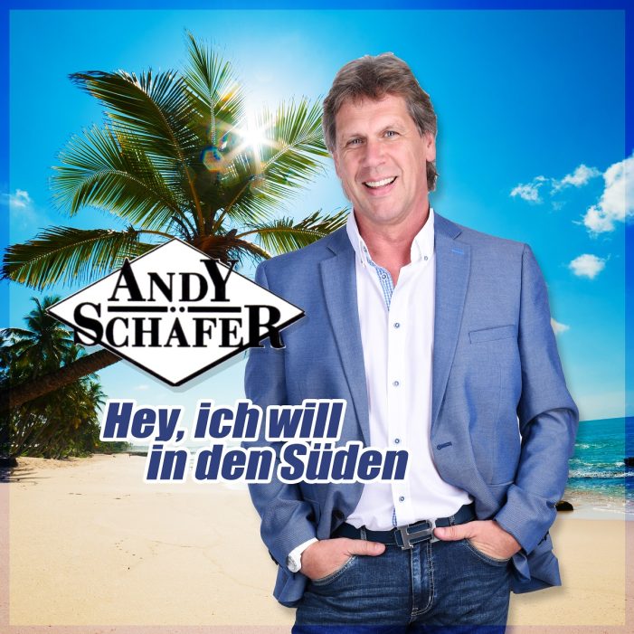 Andy Schäfer – Hey, Ich will in den Süden