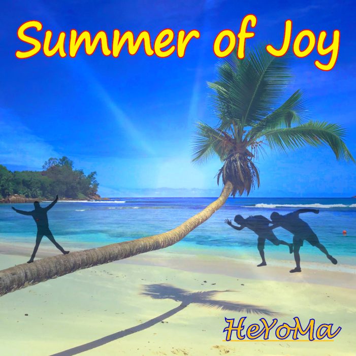 „Summer Of Joy“ von HeYoMa einpuppt sich als eingängiger Sommer-Hit