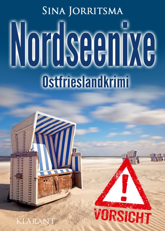 Neuerscheinung: Ostfrieslandkrimi „Nordseenixe“ von Sina Jorritsma im Klarant Verlag