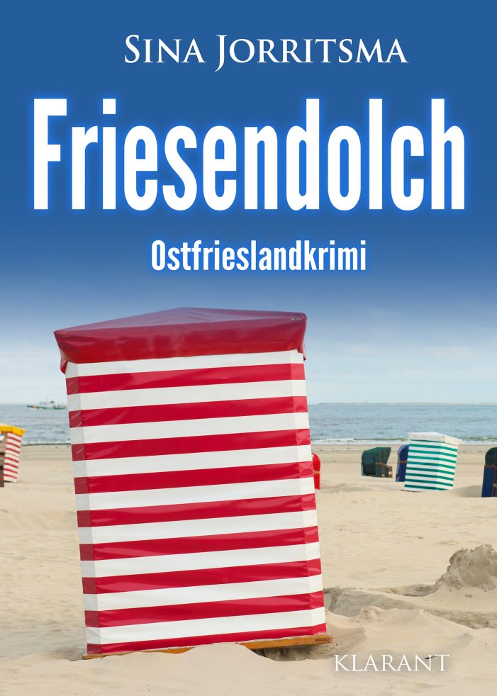 Neuerscheinung: Ostfrieslandkrimi „Friesendolch“ von Sina Jorritsma im Klarant Verlag