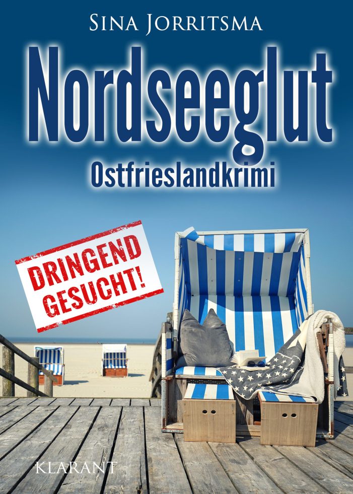 Neuerscheinung: Ostfrieslandkrimi „Nordseeglut“ von Sina Jorritsma im Klarant Verlag