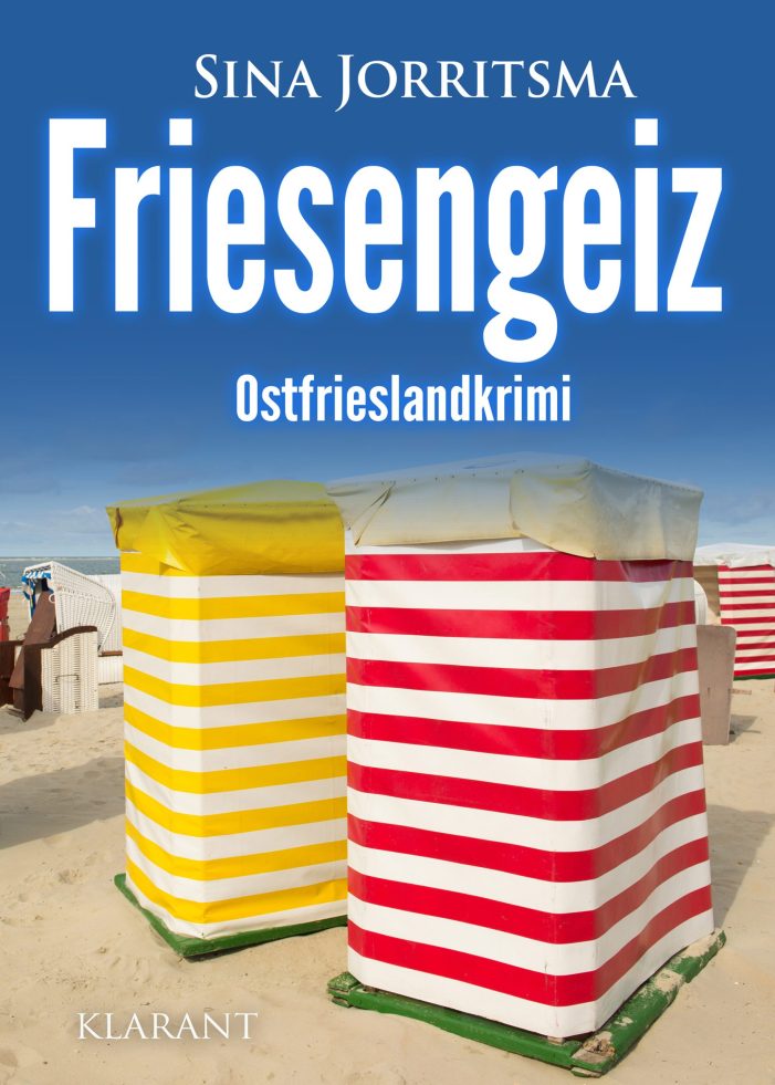 Neuerscheinung: Ostfrieslandkrimi „Friesengeiz“ von Sina Jorritsma im Klarant Verlag