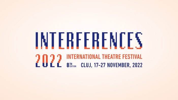 INTERFERENCES 2022 Festival im Ungarischen Theater in Cluj (RO)