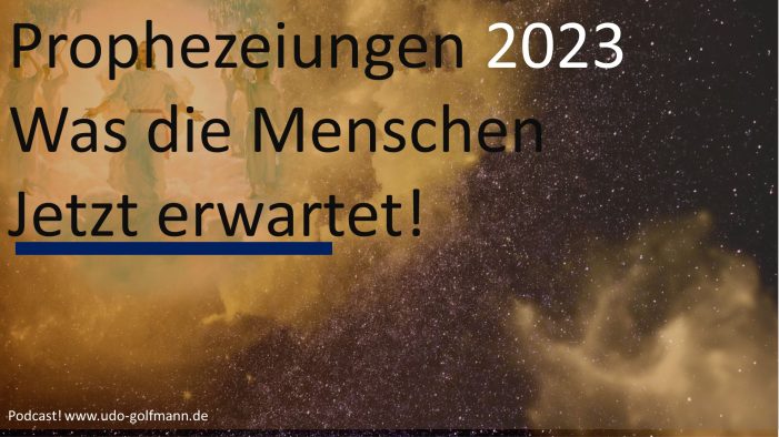 Die ganze Wahrheit, was für das Jahr 2023 von zuverlässiger Quelle prophezeit wird