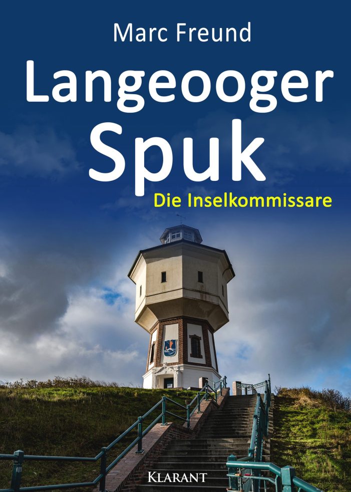 Neuerscheinung: Ostfrieslandkrimi „Langeooger Spuk“ von Marc Freund im Klarant Verlag