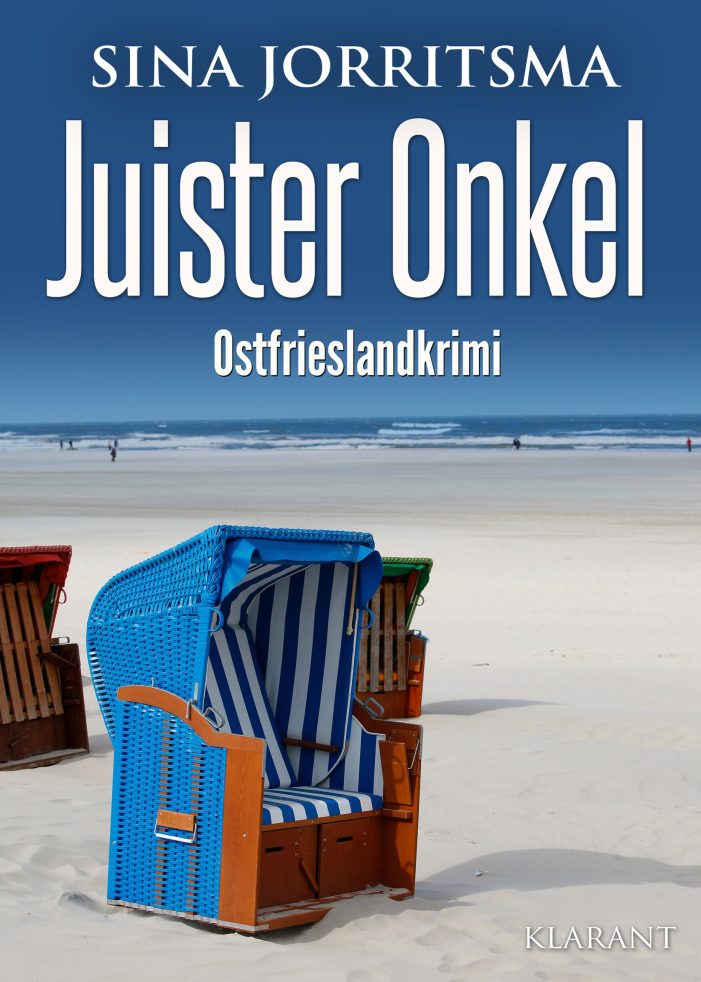 Neuerscheinung: Ostfrieslandkrimi „Juister Onkel“ von Sina Jorritsma im Klarant Verlag