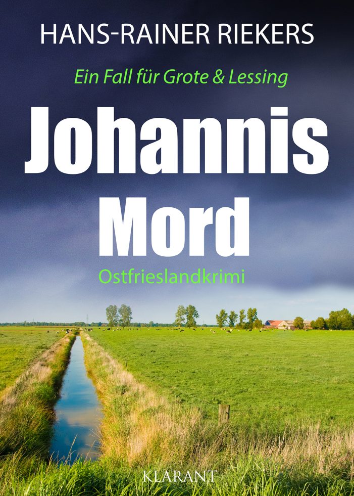 Neuerscheinung: Ostfrieslandkrimi „Johannismord“ von Hans-Rainer Riekers im Klarant Verlag