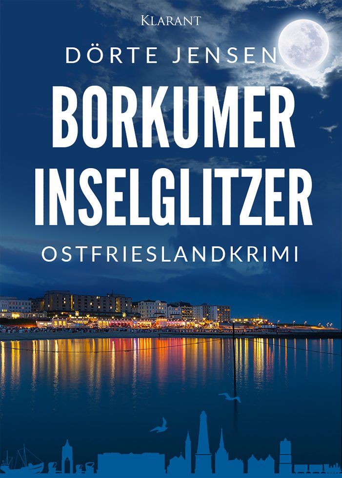 Neuerscheinung: Ostfrieslandkrimi „Borkumer Inselglitzer“ von Dörte Jensen im Klarant Verlag