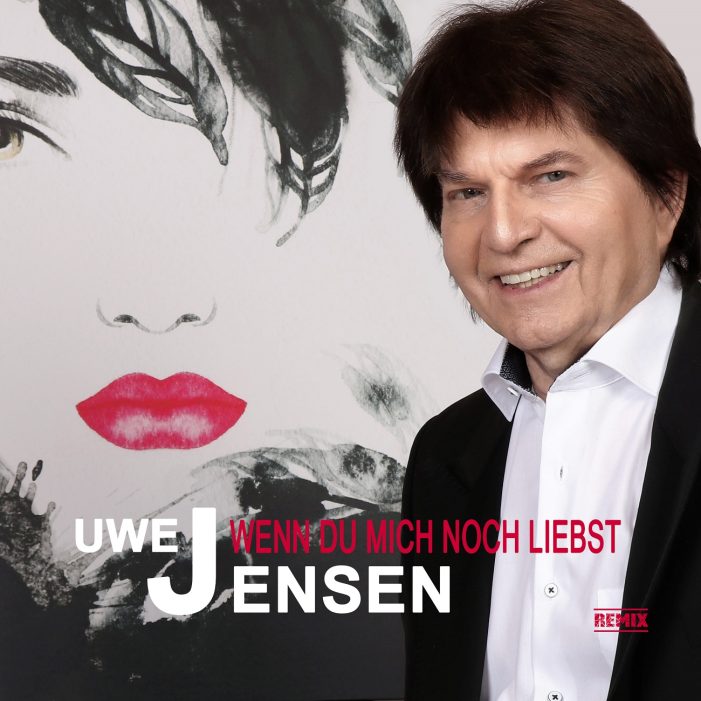 Wenn Du mich noch liebst – der flotte Schmusesong von Kultstar Uwe Jensen