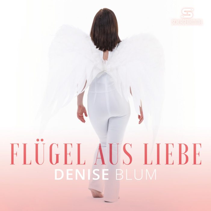 Denise Blum hat jetzt musikalisch „Flügel aus Liebe“