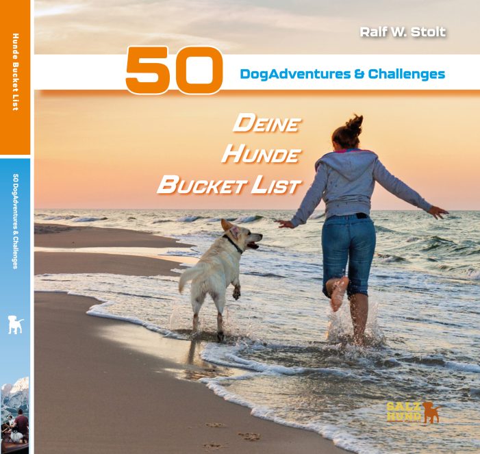 Neues Buch von Ralf W. Stolt: „Deine Hunde Bucket List – 50 DogAdventures & Challenges“
