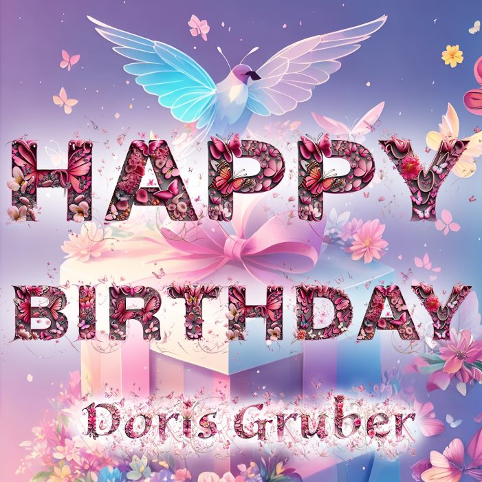 Happy Birthday –	Glückwunsch, Doris Gruber!