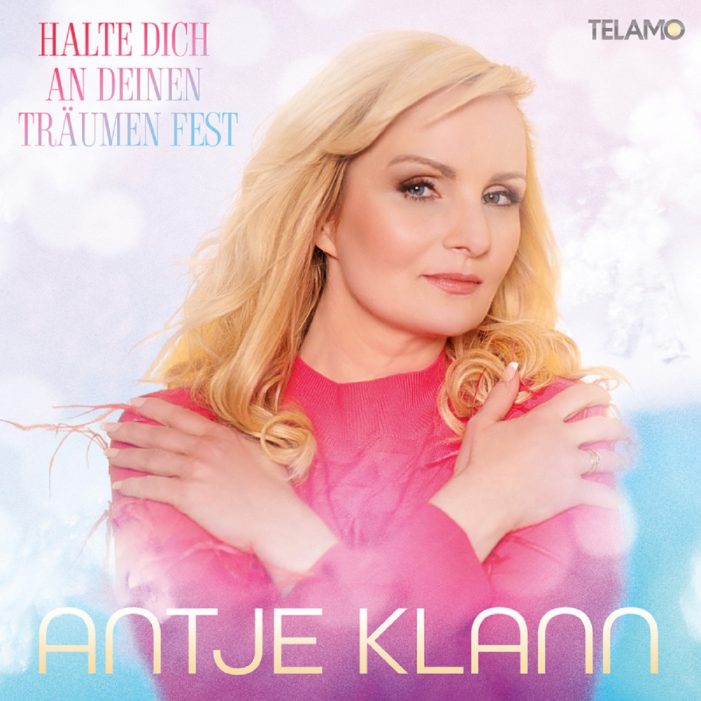 Antje Klann – Halte Dich an Deinen Träumen fest