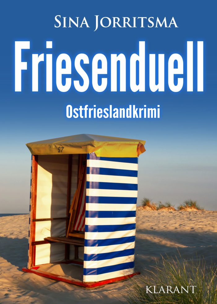 Neuerscheinung: Ostfrieslandkrimi „Friesenduell“ von Sina Jorritsma im Klarant Verlag