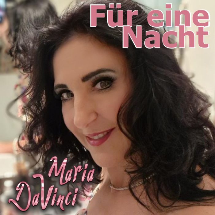 Der neue Hit von Maria Da Vinci – Für eine Nacht