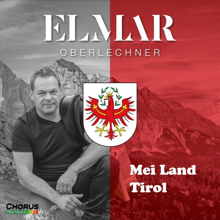 Mei Land Tirol – Elmar Oberlechner besingt seine Heimat