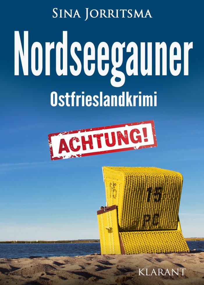 Neuerscheinung: Ostfrieslandkrimi „Nordseegauner“ von Sina Jorritsma im Klarant Verlag