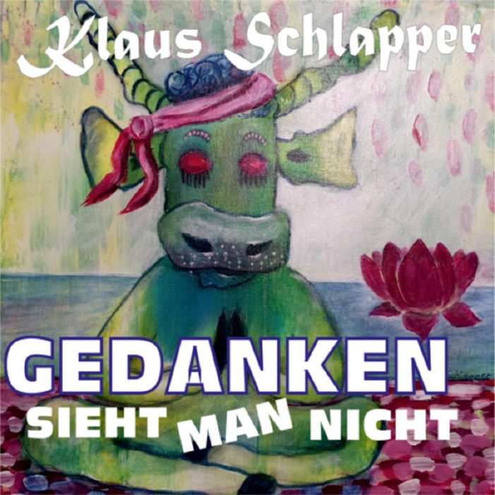 Gedanken sieht man nicht – die neue Single von Klaus Schlapper
