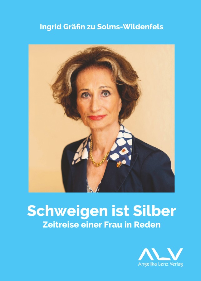 Neues Buch von Ingrid Gräfin zu Solms-Wildenfels: Schweigen ist Silber – Zeitreise einer Frau in Reden