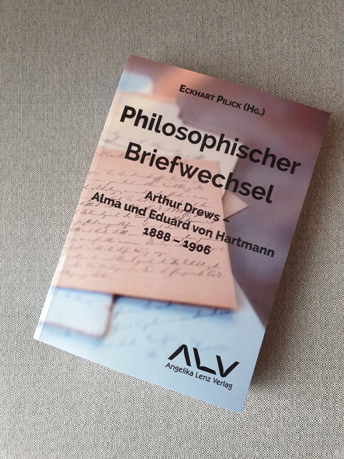 Eine Perle biographischer Literatur: A. Drews/E. v. Hartmann: Philosophischer Briefwechsel 1888-1906