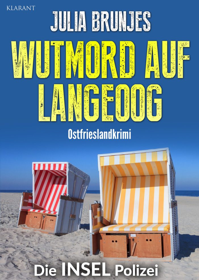 Neuerscheinung: Ostfrieslandkrimi „Wutmord auf Langeoog“ von Julia Brunjes im Klarant Verlag